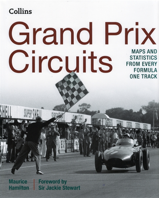 Grand Prix Circuits : Maps and Statistics from Every Formula One Track