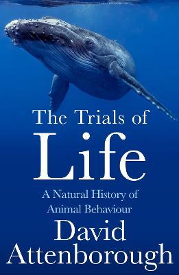 The Trials of Life: A Natural History of Animal Behaviour