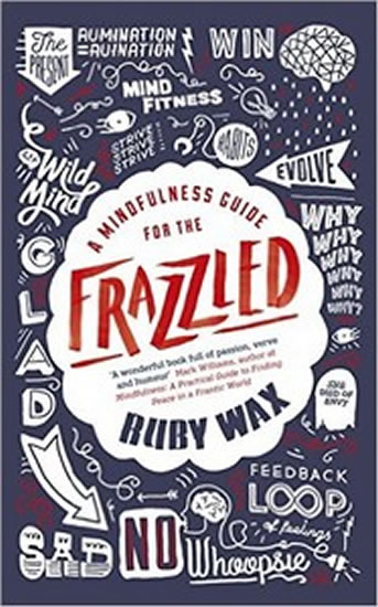 A Mindfulness Guide for the Frazzled