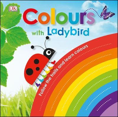 Colours with a Ladybird : Follow the Trails and Learn Colours