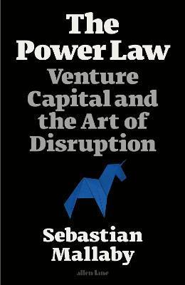 The Power Law : Venture Capital and the