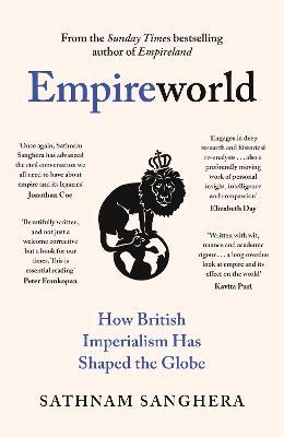 Empireworld: How British Imperialism Has Shaped the Globe