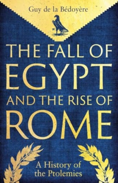 The Fall of Egypt and the Rise of Rome