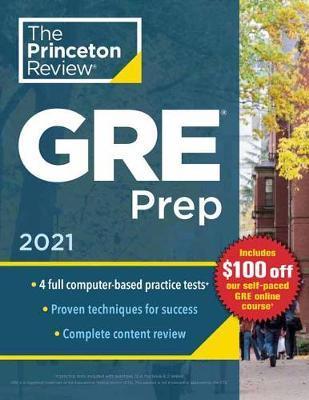 Princeton Review GRE Prep, 2021 : 4 Practice Tests + Review and Techniques + Online Features