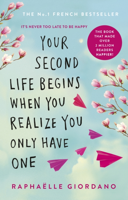 Your Second Life Begins When You Realize You Only Have One