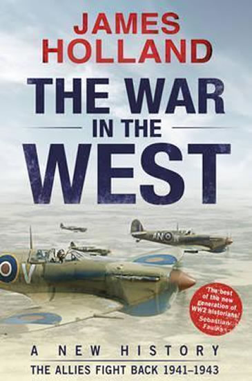 The War in the West: A New History :  The Allies Fight Back 1941-43