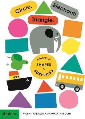 Circle, Triangle, Elephant! : A Book of Shapes & Surprises