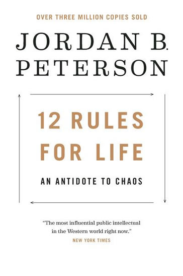 12 Rules for Life: An Antidote to Chaos