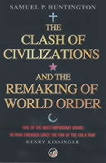 The Clash of Civilizations : And the Remaking of World Order
