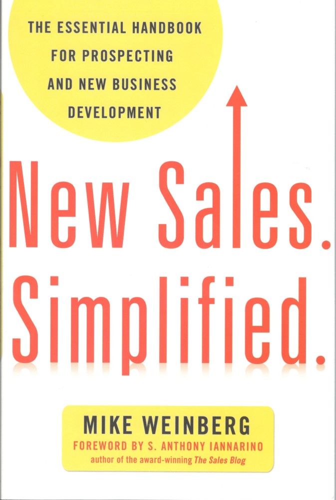 New Sales. Simplified. : The Essential Handbook for Prospecting and New Business Development