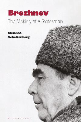 Brezhnev: The Making of a Statesman