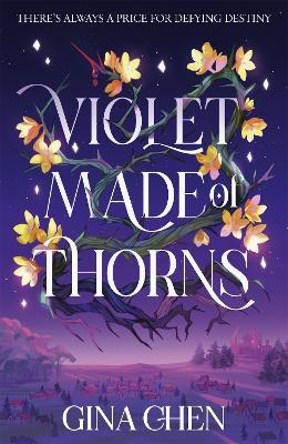 Violet Made of Thorns: The darkly enchanting New York Times bestselling fantasy debut