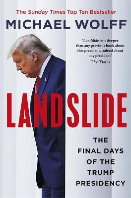 Landslide : The Final Days of the Trump Presidency