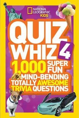 Quiz Whiz 4 : 1,000 Super Fun Mind-Bending Totally Awesome Trivia Questions
