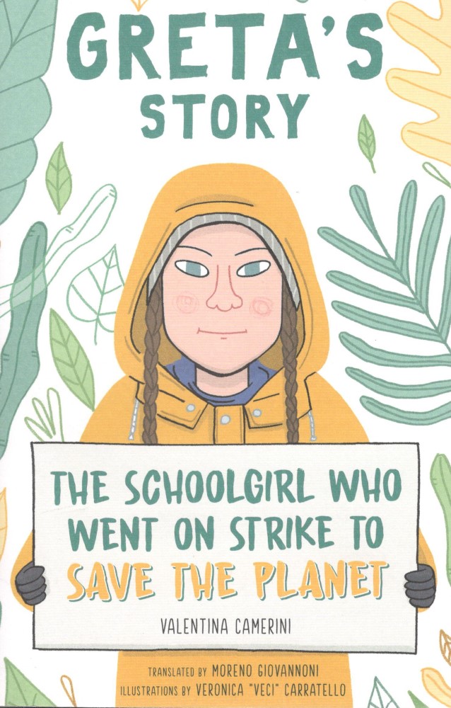 Greta's Story : The Schoolgirl Who Went On Strike To Save The Planet