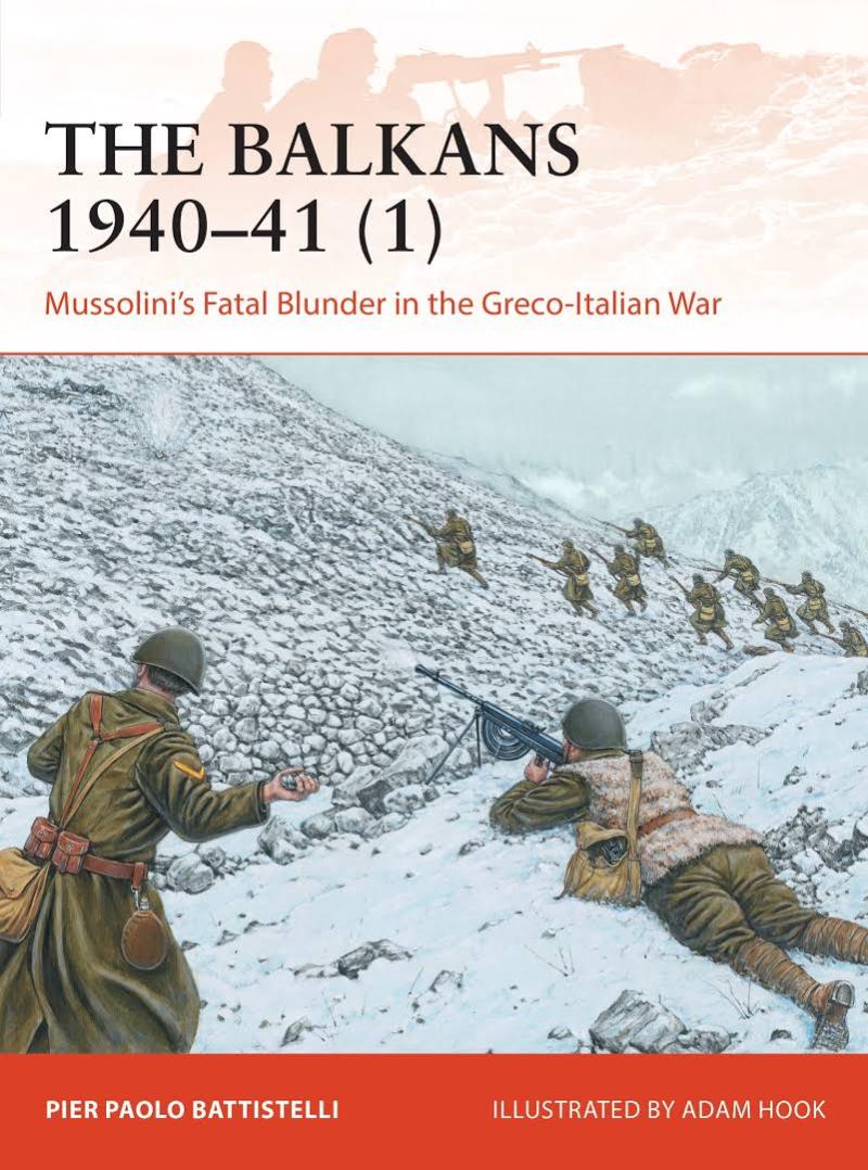 The Balkans 1940-41 (1): Mussolini´s Fatal Blunder in the Greco-Italian War