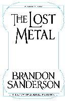 The Lost Metal : A Mistborn Novel