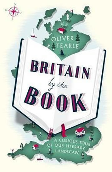 Britain by the Book : A Curious Tour of