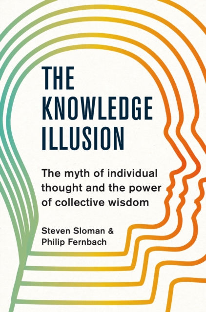 The Knowledge Illusion