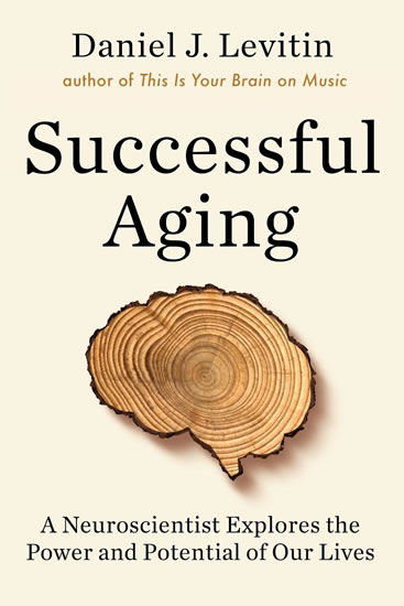 Successful Aging : A Neuroscientist Expl