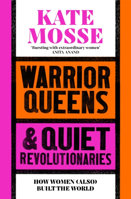 Warrior Queens & Quiet Revolutionaries