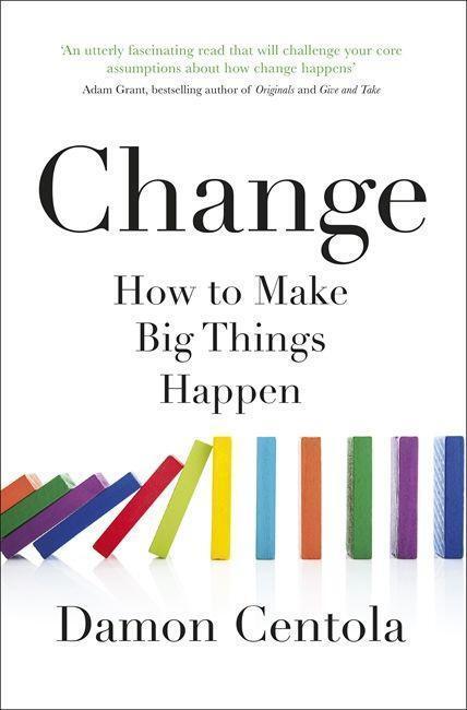 Change : How to Make Big Things Happen