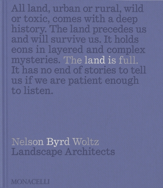 The Land Is Full : Nelson Byrd Woltz Landscape Architects