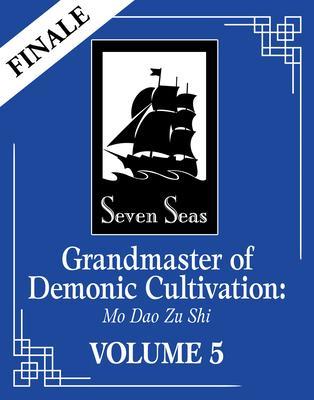 Grandmaster of Demonic Cultivation: Mo Dao Zu Shi Vol. 5