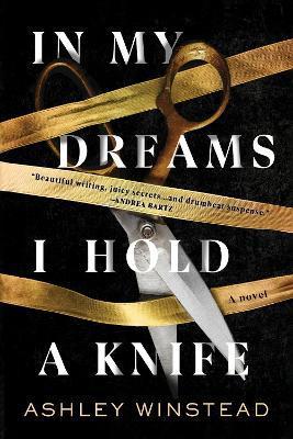 In My Dreams I Hold a Knife : A Novel