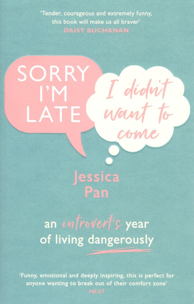 Sorry I'm Late, I Didn't Want to Come : An Introvert's Year of Living Dangerously