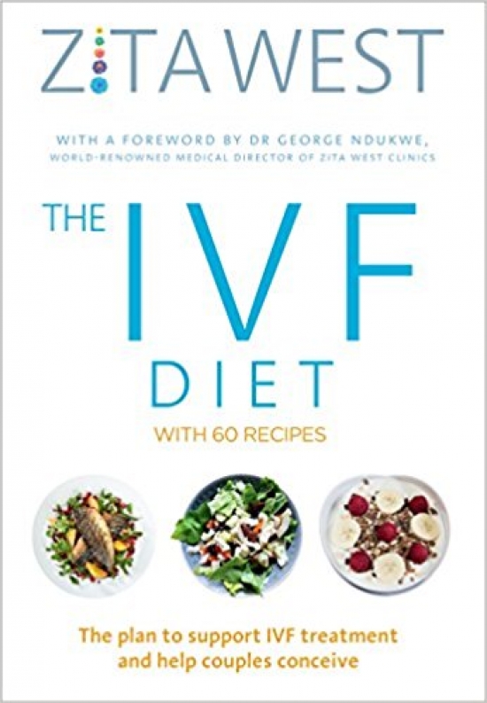 The IVF Diet : The 12-Week Plan to Support IVF Treatment and Help Couples Conceive