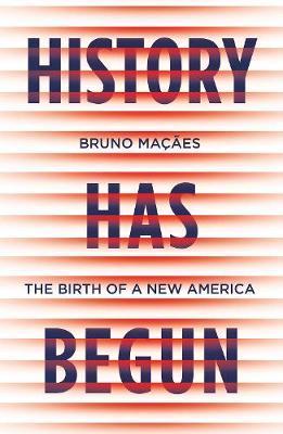 History Has Begun : The Birth of a New America