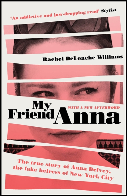 My Friend Anna: The true story of the fake heiress of New York City