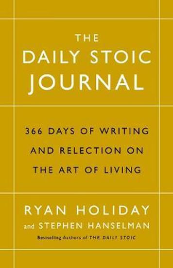 The Daily Stoic Journal : 366 Days of Writing and Reflection on the Art of Living