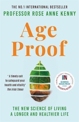 Age Proof : The New Science of Living a Longer and Healthier Life