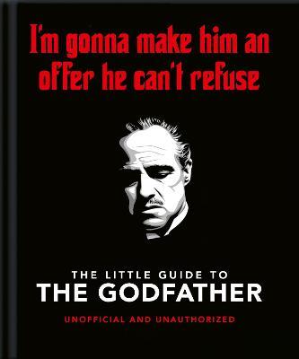 The Little Guide to The Godfather: I´m gonna make him an offer he can´t refuse