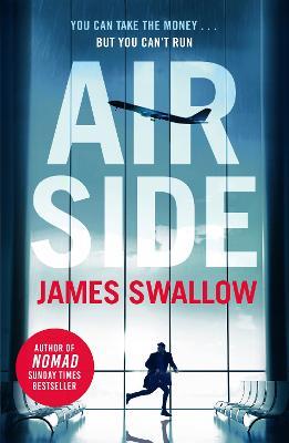 Airside: The ´unputdownable´ high-octane airport thriller from the author of NOMAD