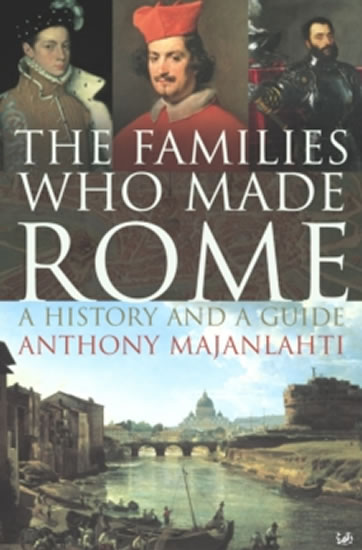 The Families Who Made Rome: A History an