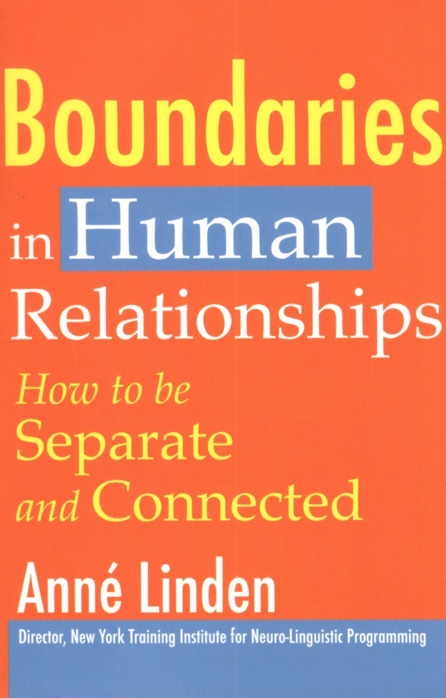 Boundaries in Human Relationships : How to be separate and connected