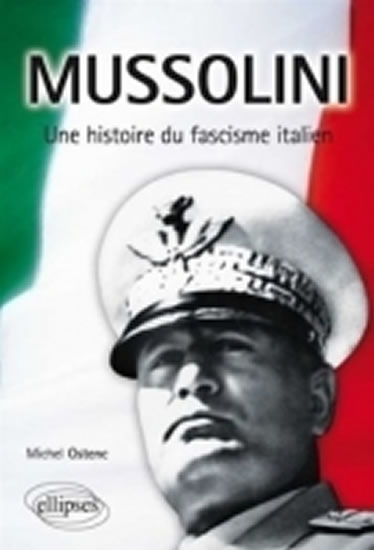Mussolini, une histoire du fascisme ital