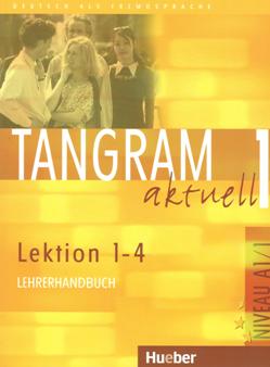 Tangram aktuel 1 - Niveau A1/1 - Lektion 1-4 - Lehrerhandbuch