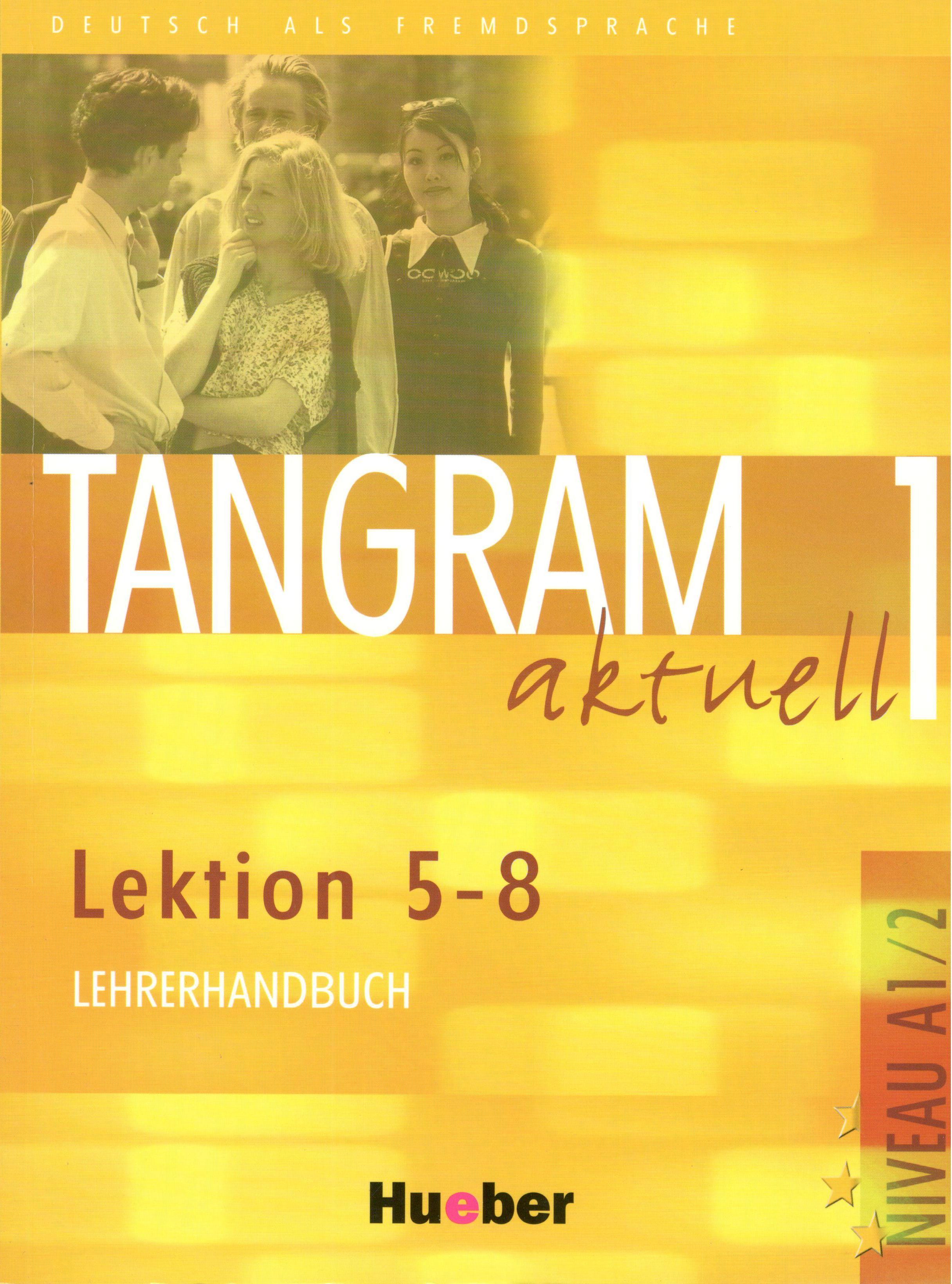 Tangram aktuel 1 - Niveau A1/2 -Lehrerhandbuch - Lektion 5-8