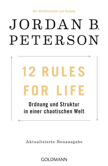 12 Rules For Life: Ordnung und Struktur in einer chaotischen Welt