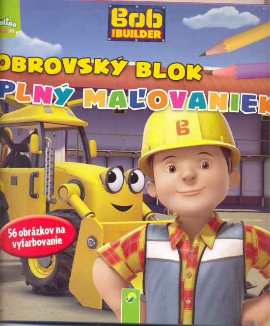 Obrovský blok plný maľovaniek- Bob staviteľ ( Bob the Builder)