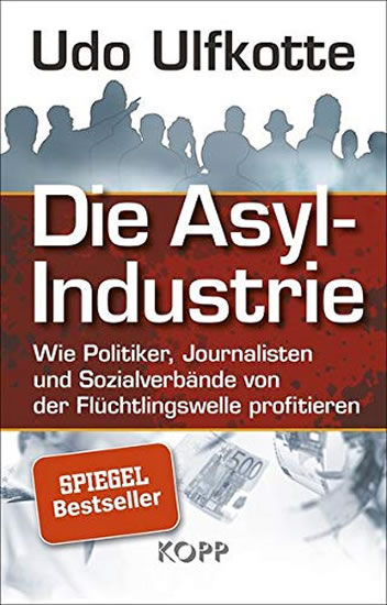 Die Asyl-Industrie/Sonderausgabe : Wie P