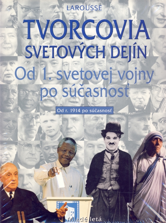 Tvorcovia svetových dejín - Od 1. svetovej vojny po súčasnosť