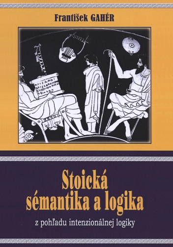 Stoická sémantika a logika z pohľadu intenzionálnej logiky