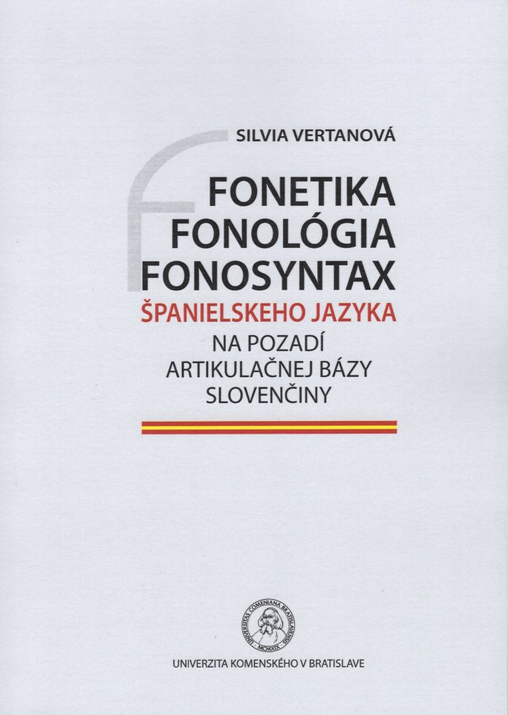 Fonetika, fonológia, fonosyntax španielskeho jazyka na pozadí artikulačnej bázy slovenčiny