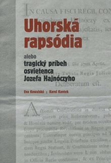 Uhorská rapsódia alebo tragický príbeh osvietenca Jozefa Hajnóczyho