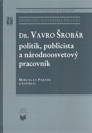 Vavro Šrobár – politik, publicista a národnoosvetový pracovník